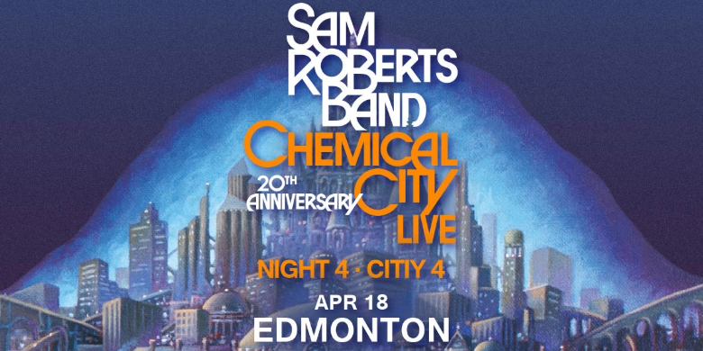 We Want to Send You to See the Sam Roberts Band